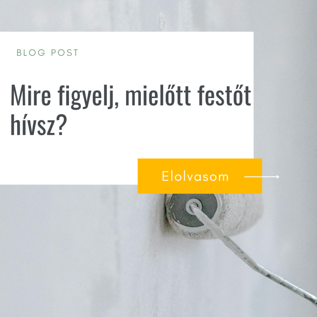 Mire figyelj mielott festot hivsz
